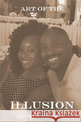 Art Of The Illusion Tracie Loveless Hill 9781387351695 Lulu.com - książka