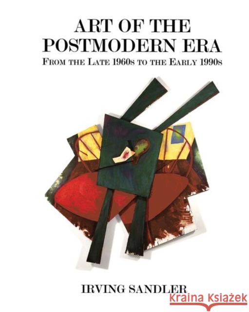 Art of the Postmodern Era: From the Late 1960s to the Early 1990s Sandler, Irving 9780367314583 Taylor and Francis - książka