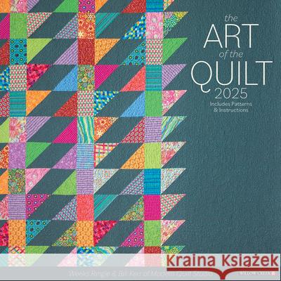 Art of the Quilt 2025 12 X 12 Wall Calendar Bill Kerr                                Weeks Ringle 9781549241444 Willow Creek Press Calendars - książka