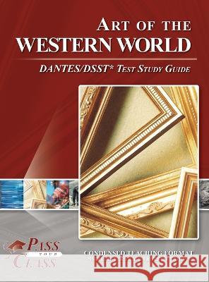 Art of the Western World DANTES / DSST Test Study Guide Passyourclass   9781614339953 Breely Crush - książka
