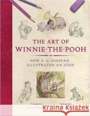 Art of Winnie-the-Pooh How E. H. Shepard Illustrated an Icon Campbell, James 9781910552773  - książka