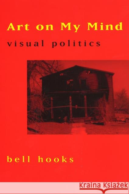 Art on My Mind: Visual Politics Hooks, Bell 9781565842632 The New Press - książka