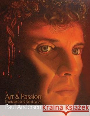 Art & Passion Paul Andersen 9781523206063 Createspace Independent Publishing Platform - książka