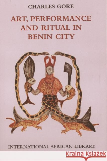 Art, Performance, and Ritual in Benin City Gore, Charles 9780748633166 Not Avail - książka