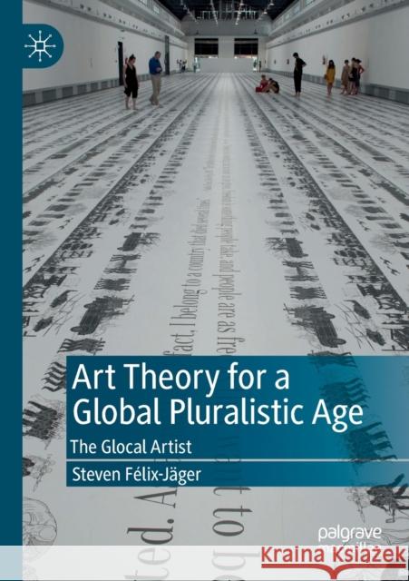 Art Theory for a Global Pluralistic Age: The Glocal Artist F 9783030297084 Palgrave MacMillan - książka