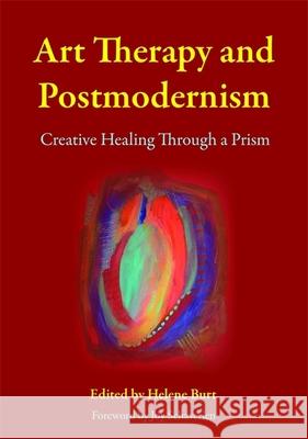 Art Therapy and Postmodernism: Creative Healing Through a Prism Timm-Bottos, Janis 9781849052535  - książka