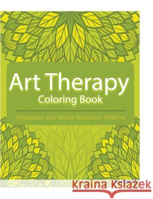 Art Therapy Coloring Book: Art Therapy Coloring Books for Adults: Stress Relieving Patterns V. Art Art Therapy Colorin 9781517693084 Createspace - książka