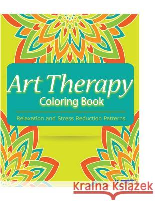 Art Therapy Coloring Book: Art Therapy Coloring Books for Adults: Stress Relieving Patterns V. Art Art Therapy Colorin 9781517693107 Createspace - książka