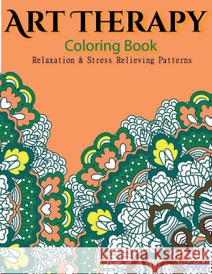 Art Therapy Coloring Book: Art Therapy Coloring Books for Adults: Stress Relieving Patterns V. Art Art Therapy Colorin 9781517709365 Createspace - książka