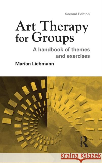 Art Therapy for Groups: A Handbook of Themes and Exercises Marian Liebmann 9781138127555 Routledge - książka