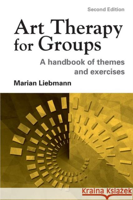 Art Therapy for Groups: A Handbook of Themes and Exercises Liebmann, Marian 9781583912188  - książka