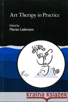 Art Therapy in Practice Marian Liebmann 9781853020582 Jessica Kingsley Publishers - książka