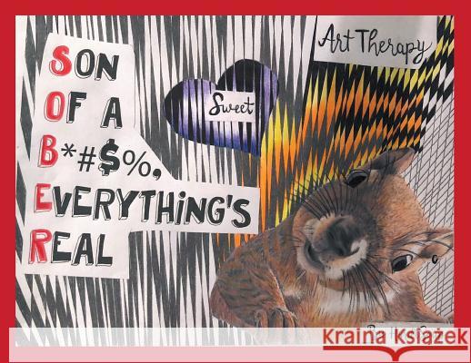 Art Therapy: Son of a B*#$%, Everything's Real Hardtsoup 9781977200167 Outskirts Press - książka