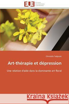 Art-Thérapie Et Dépression Tadyszak-C 9783841789174 Editions Universitaires Europeennes - książka
