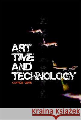 Art, Time and Technology Charlie Gere 9781845201340 Berg Publishers - książka