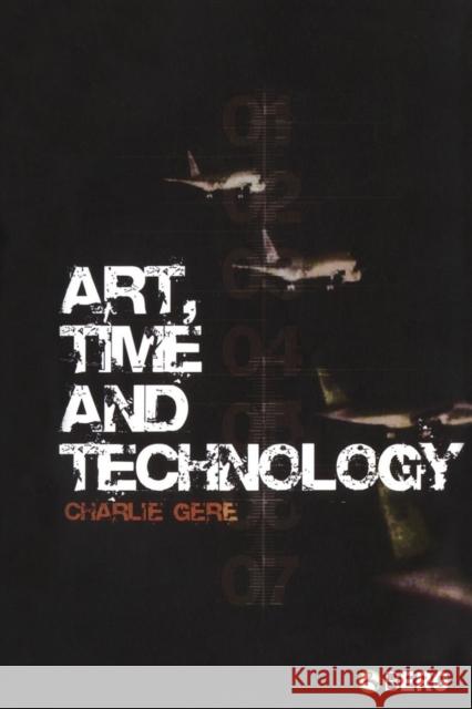 Art, Time and Technology Charlie Gere 9781845201357 Berg Publishers - książka