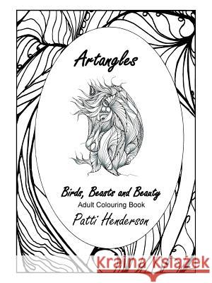 Artangles: Birds, Beasts and Beauty Patti Henderson 9781504302531 Balboa Press Australia - książka