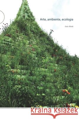 Arte, ambiente, ecologia Piero Gilardi Gaia Bindi 9788874902422 Postmedia Books - książka