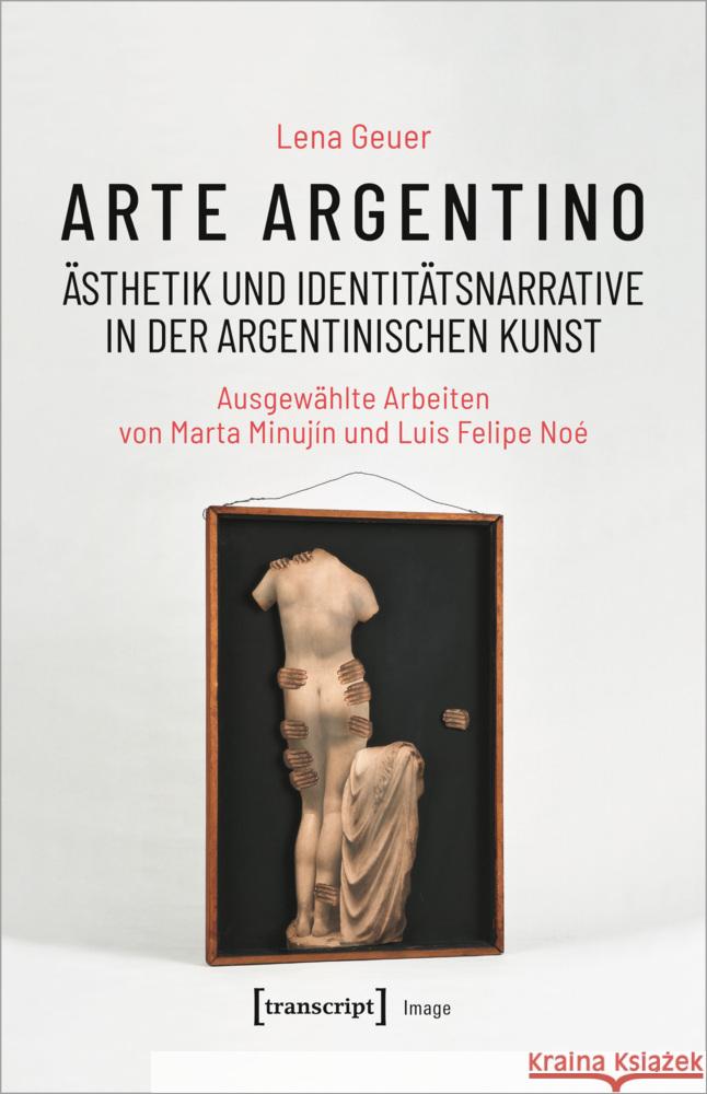 Arte argentino - Ästhetik und Identitätsnarrative in der argentinischen Kunst Geuer, Lena 9783837660845 transcript Verlag - książka