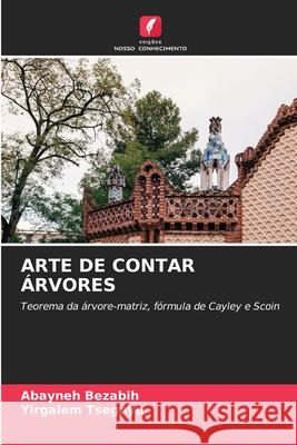 Arte de Contar Árvores Abayneh Bezabih, Yirgalem Tsegaye 9786204150253 Edicoes Nosso Conhecimento - książka