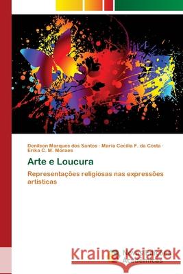 Arte e Loucura Marques Dos Santos, Denilson 9786139620227 Novas Edicioes Academicas - książka