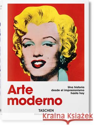 Arte Moderno. Una Historia Desde El Impresionismo Hasta Hoy Hans Werner Holzwarth 9783836555371 Taschen - książka