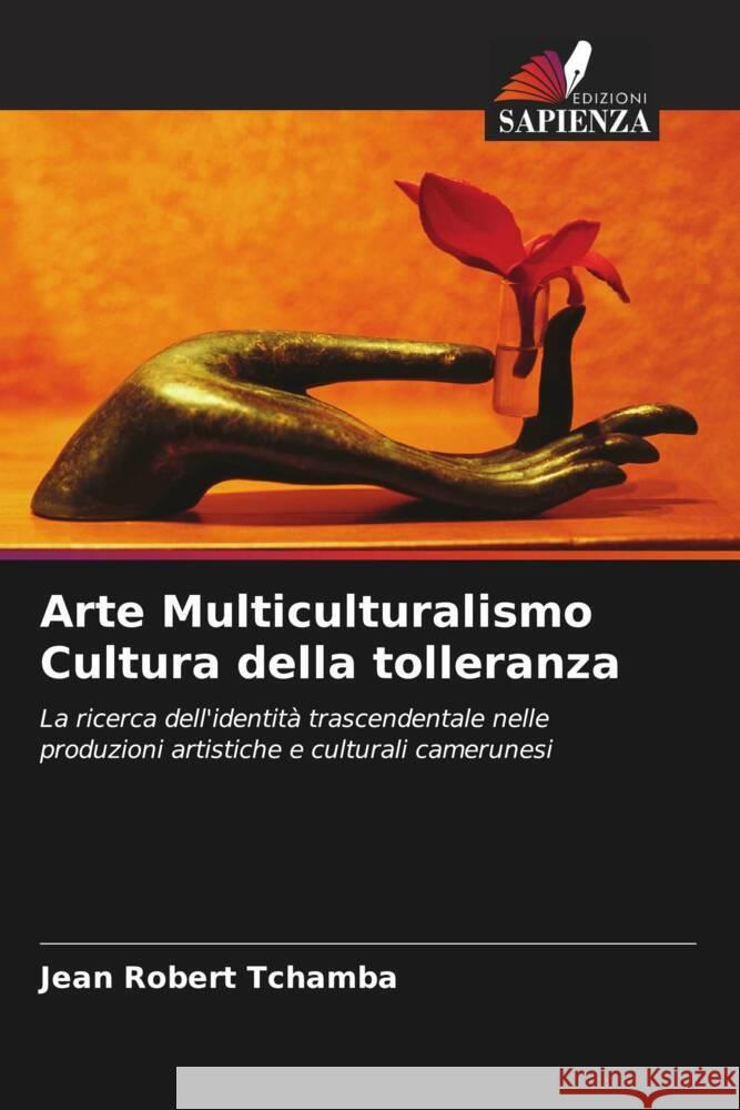Arte Multiculturalismo Cultura della tolleranza Jean Robert Tchamba   9786204410302 International Book Market Service Ltd - książka