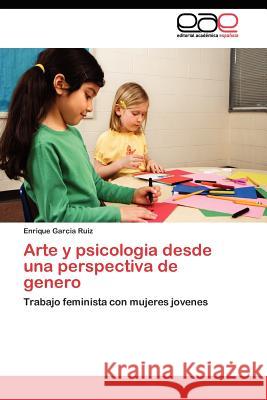 Arte y psicologia desde una perspectiva de genero Garcia Ruiz Enrique 9783844349450 Editorial Acad Mica Espa Ola - książka