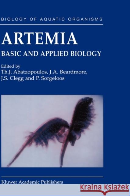 Artemia: Basic and Applied Biology Th J. Abatzopoulos Th J. Abatzopoulos J. a. Beardmore 9781402007460 Kluwer Academic Publishers - książka