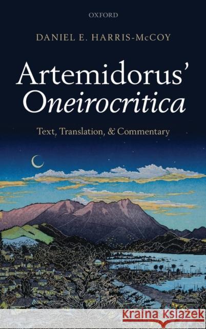 Artemidorus' Oneirocritica: Text, Translation, and Commentary Harris-McCoy, Daniel E. 9780199593477 Oxford University Press, USA - książka