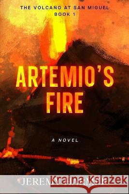 Artemio's Fire Jeremy Harmer   9781961953017 Wayzgoose Press - książka
