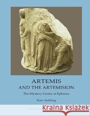 Artemis and the Artemision: The Mystery Centre at Ephesus James D. Stewart Urs R 9781948302180 Anthroposophical Publications - książka