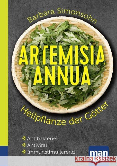 Artemisia annua - Heilpflanze der Götter : Antibakteriell - Antiviral - Immunstimulierend Simonsohn, Barbara 9783863744748 Mankau - książka