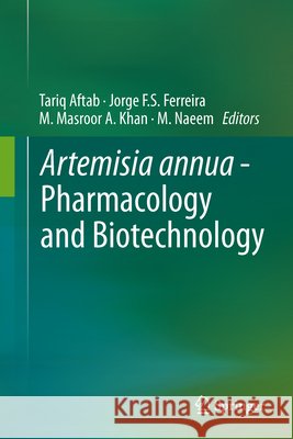 Artemisia Annua - Pharmacology and Biotechnology Aftab, Tariq 9783642410260 Springer - książka