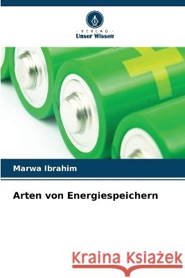 Arten von Energiespeichern Marwa Ibrahim 9786630366174 Verlag Unser Wissen - książka