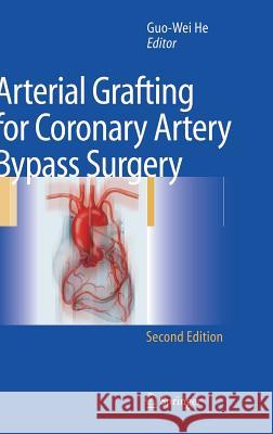 Arterial Grafting for Coronary Artery Bypass Surgery He                                       Guo-Wei He D. a. Cooley 9783540300830 Springer - książka