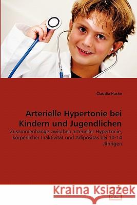 Arterielle Hypertonie bei Kindern und Jugendlichen Hacke, Claudia 9783639349757 VDM Verlag - książka