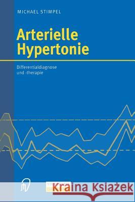 Arterielle Hypertonie: Differentialdiagnose Und -Therapie Stimpel, Michael 9783642633096 Steinkopff-Verlag Darmstadt - książka