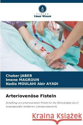 Arteriovenöse Fisteln Jaber, Chaker 9786205285107 Verlag Unser Wissen - książka