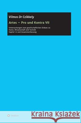 Artes - Pro und Kontra VII Czikkely, Vilmos 9783732349487 Tredition Gmbh - książka