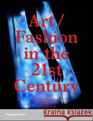 Art/Fashion in the 21st Century Mitchell Oakley Smith   9780500291818 Thames & Hudson Ltd - książka