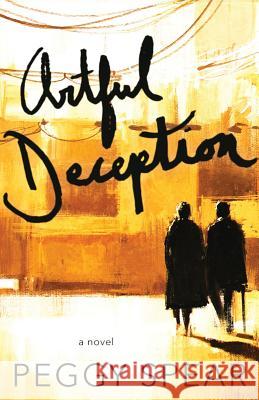 Artful Deception Peggy Spear 9781944193904 Deeds Publishing - książka