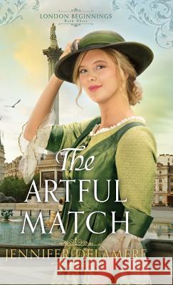 Artful Match Jennifer Delamere 9780764233210 Bethany House Publishers - książka