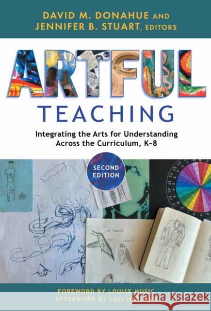 Artful Teaching: Integrating the Arts for Understanding Across the Curriculum, K–8 Lois Hetland 9780807769249 Teachers' College Press - książka