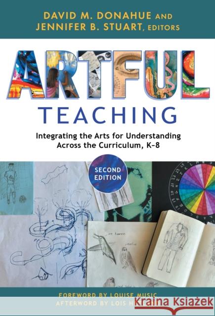 Artful Teaching: Integrating the Arts for Understanding Across the Curriculum, K-8  9780807769249 Teachers' College Press - książka