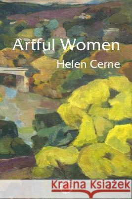 Artful Women Helen Cerne   9780645638271 In Case of Emergency Press - książka