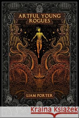 Artful Young Rogues Liam Porter 9781764308106 O.S.W. Press - książka