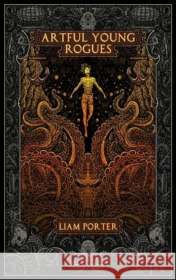 Artful Young Rogues Liam Porter 9781764308113 O.S.W. Press - książka