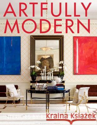 Artfully Modern Richard Mishaan Judith Nasatir 9781580934008 Monacelli Press - książka