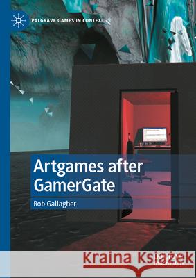 Artgames After Gamergate Rob Gallagher 9783032044341 Palgrave MacMillan - książka